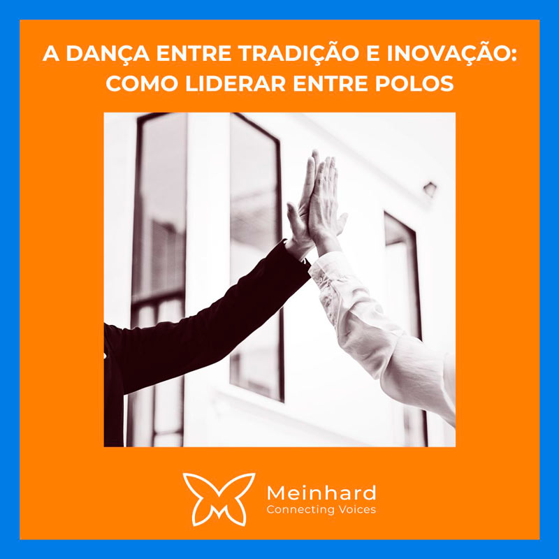 A dança entre Tradição e Inovação: Como liderar entre polos?
